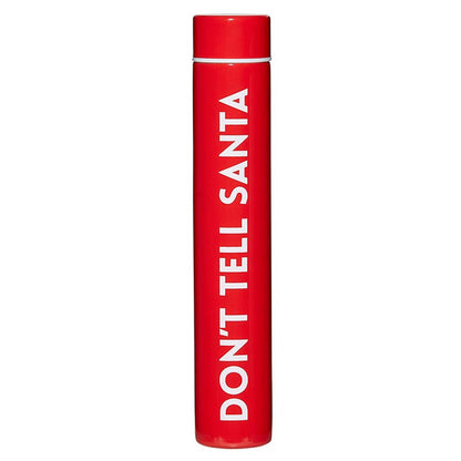Red cylinder flask with 'DON'T TELL SANTA' text on a white background